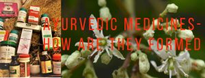 ayurvedic-medicines-how-are-they-formed